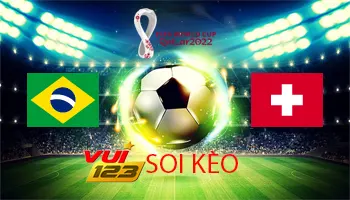 Gamevui123 soi kèo Brazil vs Thuỵ Sĩ 28-11-2022