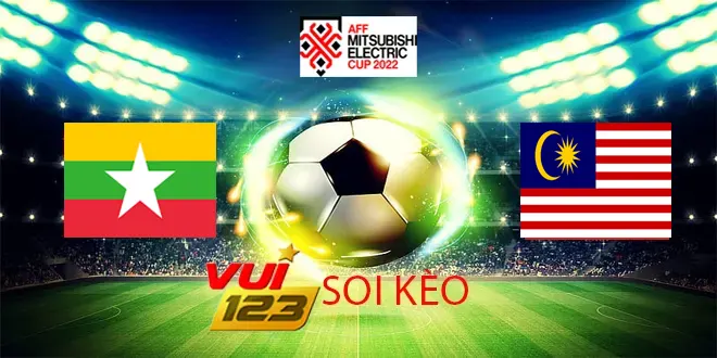 Soi kèo Myanmar vs Malaysia 21-12-2022 1
