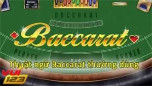 thuật ngữ trong game bài Baccarat 1